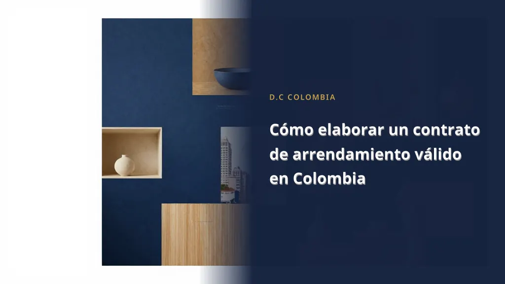 How to Draft a Valid Lease Agreement in Colombia