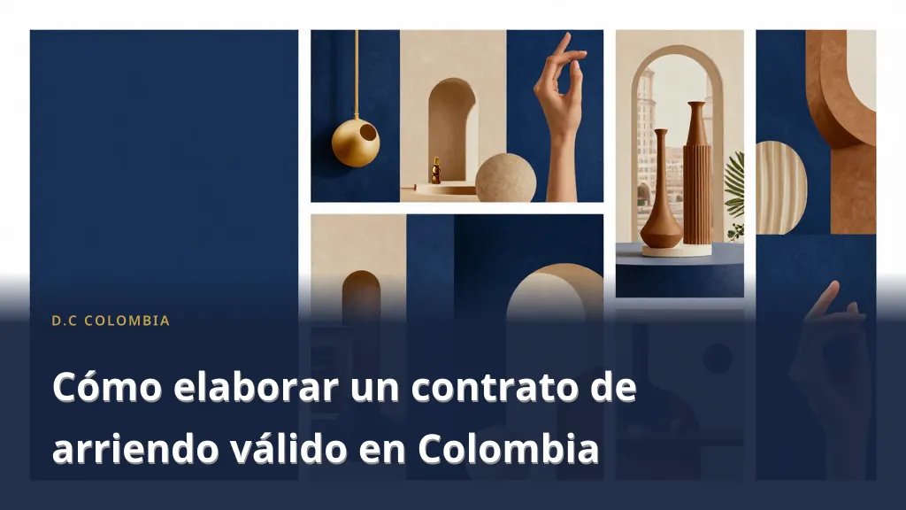 Cómo elaborar un contrato de arriendo válido en Colombia