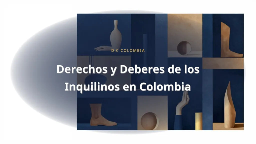 Derechos y Deberes de los Inquilinos en Colombia