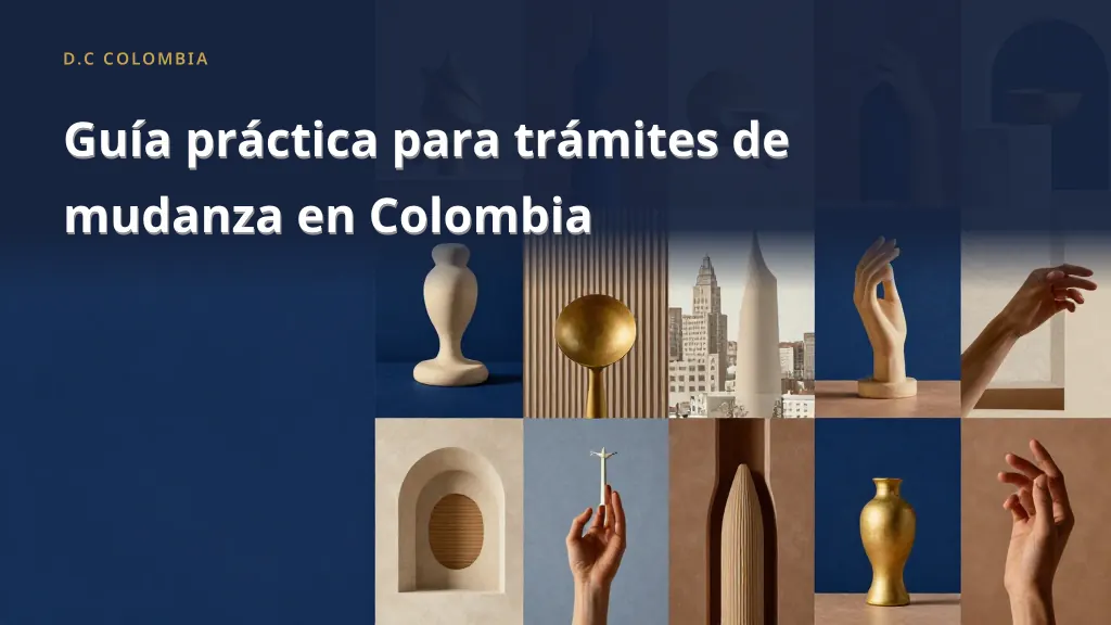 Guía práctica para trámites de mudanza en Colombia
