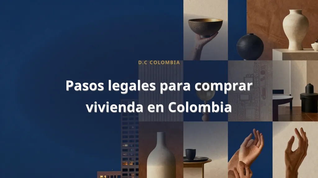 Pasos legales para comprar vivienda en Colombia